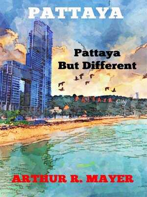 cover image of Pattaya--Pattaya But Different